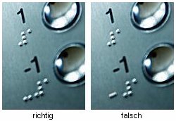 in Unkenntnis wird manchmal das Minus in Brailleschrift als waagerechter Strich ausgeführt Aufzug-Beschriftung in Braille für Untergeschosse (richtig / falsch: Strich zwischen Punkt 2 und 5)