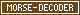 Morse-Decoder