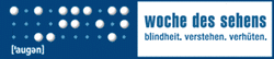 Woche des Sehens - Blindheit verstehen, verhten